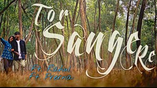 Tor Sange Re | ft. Rahul and Prerna