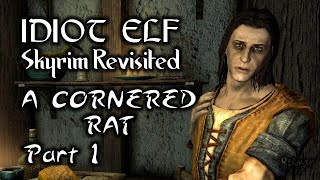 Skyrim Revisited - 160 - A Cornered Rat - Part 1
