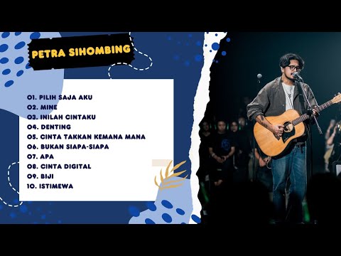 LAGU POPULER PETRA SIHOMBING || KUMPULAN LAGU PETRA || PILIH SAJA AKU - MINE - INILAH CINTAKU