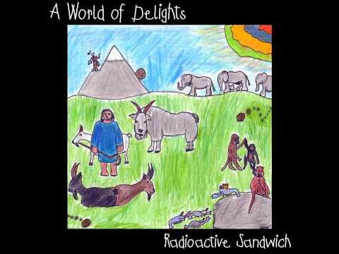 Radioactive Sandwich - A World Of Delights [Full Album]