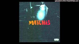 Bas - Matches Feat. The Hics (Official Music Audio)