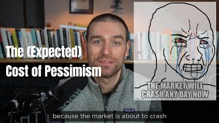 The (Expected) Cost of Pessimism