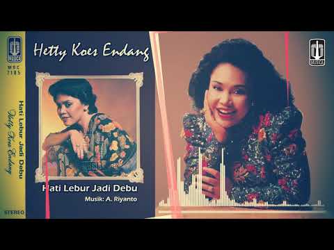 Hetty Koes Endang - Hati Lebur Jadi Debu (Official Lyric Video)