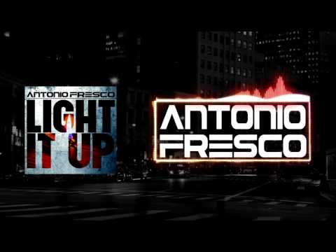 Antonio Fresco - Light It Up (Original Mix)