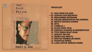 Download lagu Ebiet G. Ade - Album Aku Ingin Pulang | Audio HQ mp3