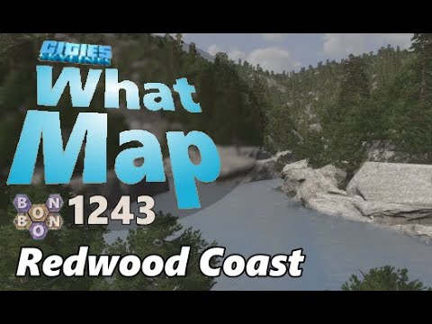 #CitiesSkylines - What Map - Map Review 1243 - Redwood Coast
