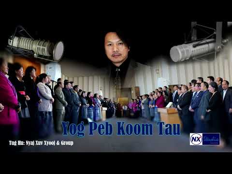Yog Peb Koom Tau - Nyaj Xuv Xyooj [New Version]