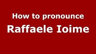 How to pronounce Raffaele Ioime