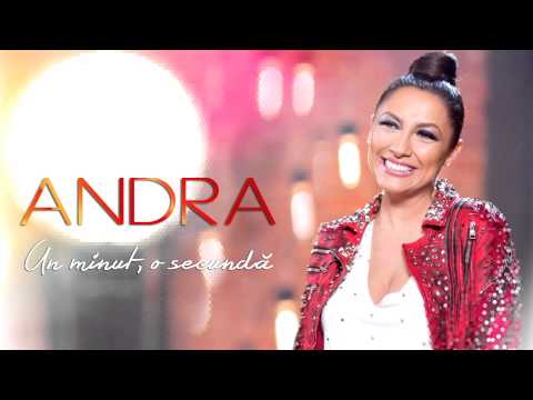 Andra - Un Minut, O Secunda