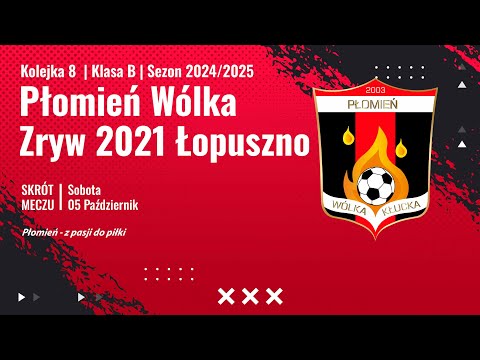 8 Kolejka :  Płomień Wólka Kłucka vs Zryw 2021 Łopuszno  (05.10.24r.)