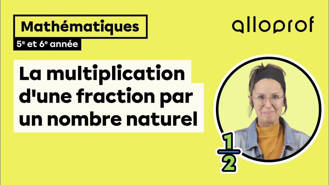 La multiplication d'une fraction par un nombre naturel (5e et 6e année)