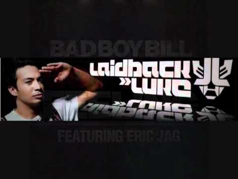 Bad Boy Bill ft  Eric Jag   Got That Feeling Laidback Luke remix