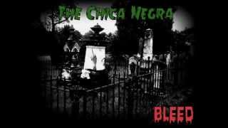 The Chica Negra - Bleed (Music Video)