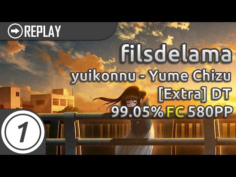 filsdelama | yuikonnu - Yume Chizu [Extra] +DT 99.05% FC 580pp 114.59UR