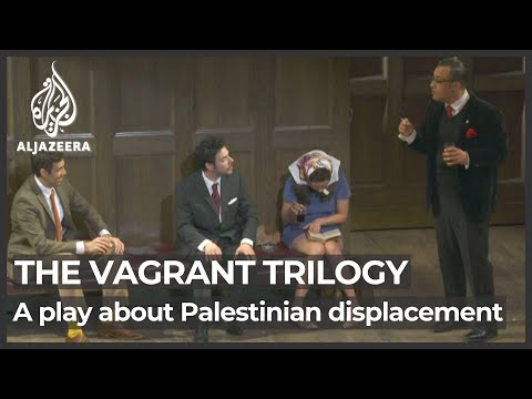 The Vagrant Trilogy: A play on the impact of 1967 War on Palestinians