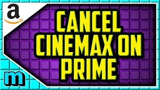 HOW TO CANCEL CINEMAX FREE TRIAL ON AMAZON PRIME 2019 (EASY) - Cancel Cinemax On Amazon