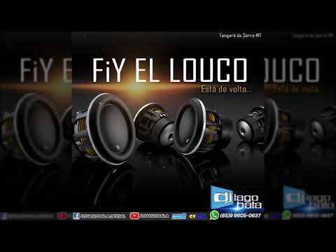 CD FiY EL LOUCO - TANGARÁ DA SERRA-MT - DJ IAGO BALA