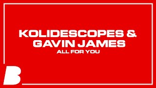 KOLIDESCOPES &amp; Gavin James - All For You