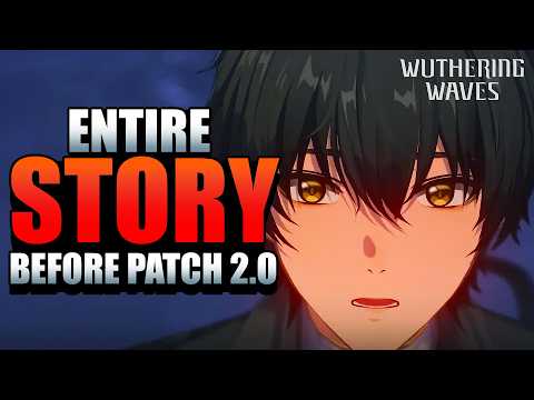 1.X ENTIRE Main Story Explained | Wuthering Waves