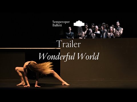 Semperoper Ballett // Trailer „Wonderful World“