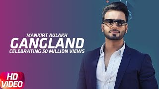 Celebrating 50 Million | Gangland | Mankirt Aulakh Feat Deep Kahlon | Dj Flow | Sukh Sanghera