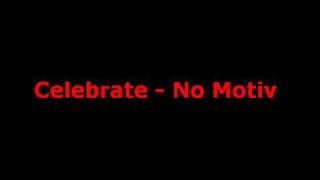 No Motiv - Celebrate
