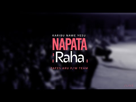 NAPATA RAHA - TAFES ARDHI PRAISE AND WORSHIP | LIVE MUSIC VIDEO