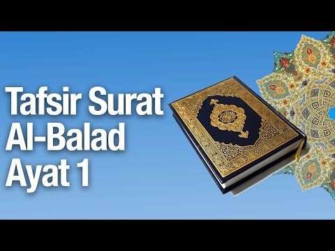 Kajian Tafsir Al Quran Surat Al Balad #2: Tafsir Ayat 1 - Ustadz Abdullah Zaen, MA