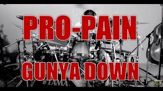 PRO-PAIN - Gunya down - drum cover (HD)