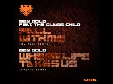 Ben Gold ft. The Glass Child - Fall With Me (Tom Fall Remix)