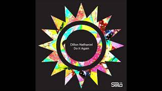 Dillon Nathaniel - Do It Again (Original Mix)
