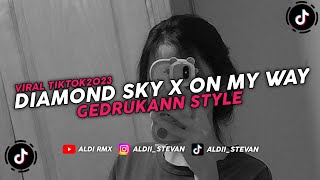 Download lagu DJ Diamond Sky X Melodi On My Way X Mari Mendekat Style Gedrukann || Aldi RMX Viral Tiktok 2023 mp3