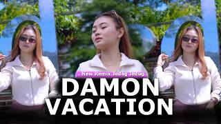 Download lagu DJ DAMON VACATION NEW REMIX JEDAG JEDUG mp3