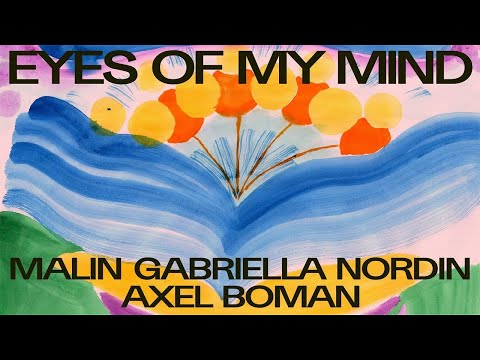Axel Boman - Eyes Of My Mind (video by Malin Gabriella Nordin)