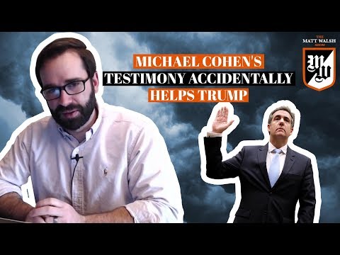 Michael Cohen’s Testimony Accidentally Helps Trump | The Matt Walsh Show Ep. 207