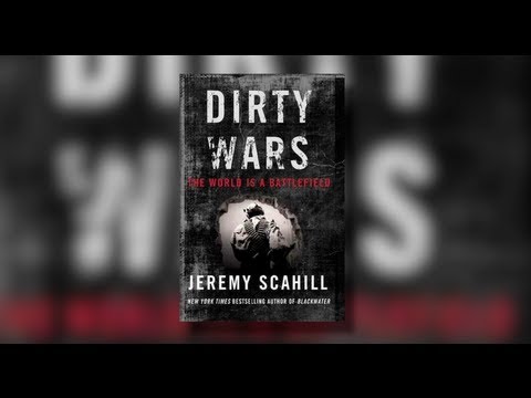 Jeremy Scahill's "Dirty Wars: The World is a Battlefield"