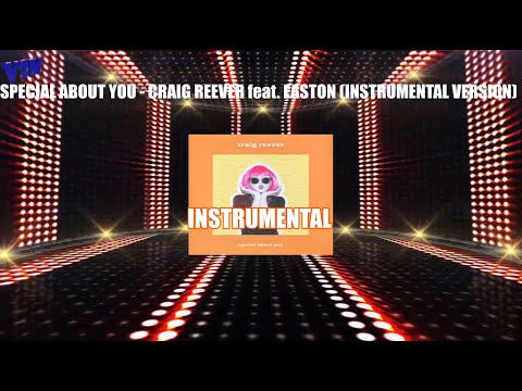Craig Reever feat. Easton - Special About You (Instrumental Version)