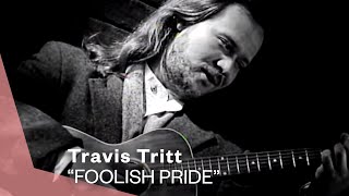 Travis Tritt Foolish Pride