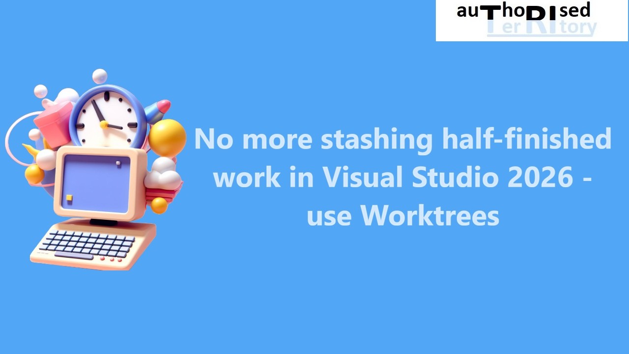 No more stashing half-finished work in Visual Studio 2026 - use ...