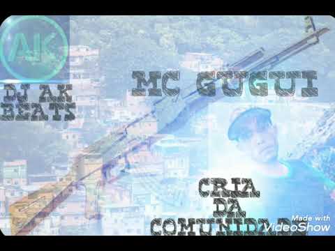 MC Gugui Cria Da Comunidade DJ AK BEATS