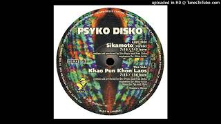 B. Psyko Disko – Khao Pen Khon Laos