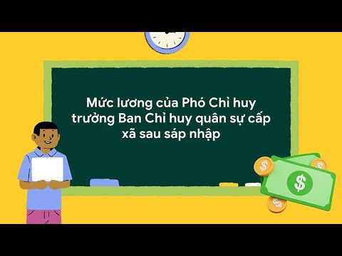 Mức lương của Phó Chỉ huy trưởng Ban Chỉ huy quân sự cấp xã sau sáp nhập