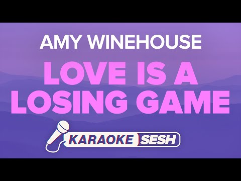 Amy Winehouse - Love Is A Losing Game (Karaoke)