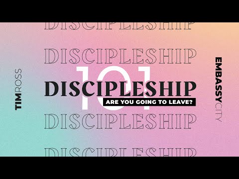Tim Ross "Discipleship 101: Are You Going To Leave?"
