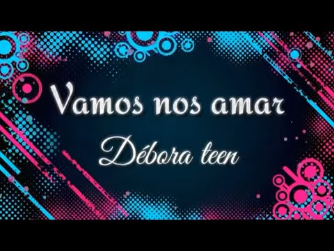 Vamos Nos Amar - Débora Schmitz