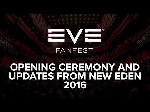 EVE Fanfest 2016 - Opening Ceremony & Updates From New Eden