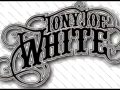 TALENT OF TONY JOE WHITE* (Delta Love*)