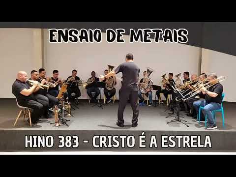Hino 383 CCB - Cristo é a estrela | Ensaio de Metais