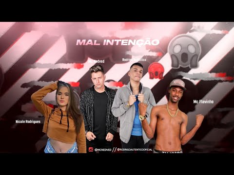 🔵 RODRIGO AUTÊNTICO, MC NEDVED, NICOLE RODRIGUES & MC FLAVINHO - MAL INTENÇÃO - (Prod. M1noBEAT)