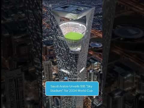 Saudi Arabia Unveils $1B “Sky Stadium” for 2034 World Cup